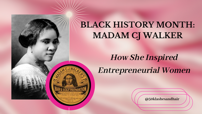 Black History Month: Madam CJ Walker - How She Inspired Entrepreneurial Women