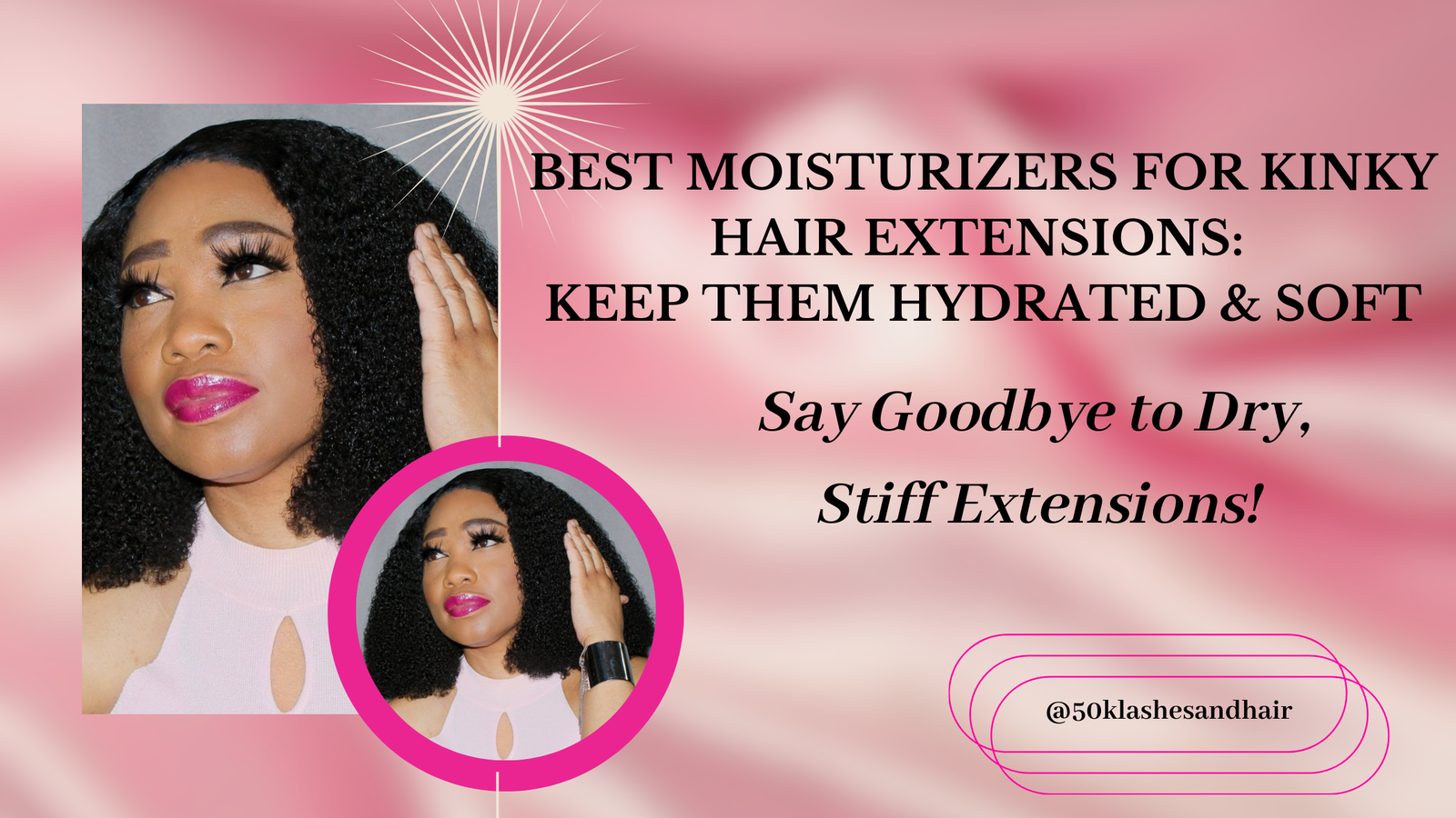 Blog Post Cover - Best Moisturizer for Kinky Hair Extensions
